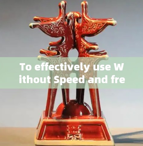 To effectively use Without Speed and free up your download space,follow this organized approach: