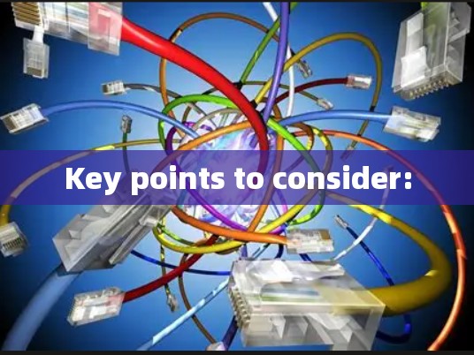 Key points to consider: