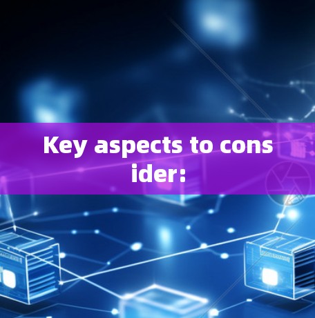 Key aspects to consider: