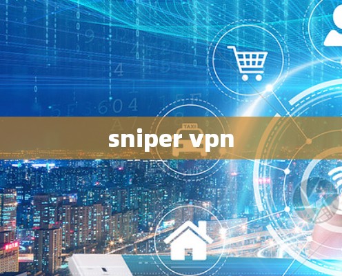 sniper vpn