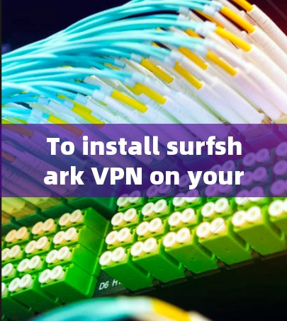 To install surfshark VPN on your Apple device,follow these steps: