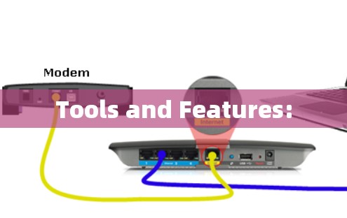 Tools and Features: